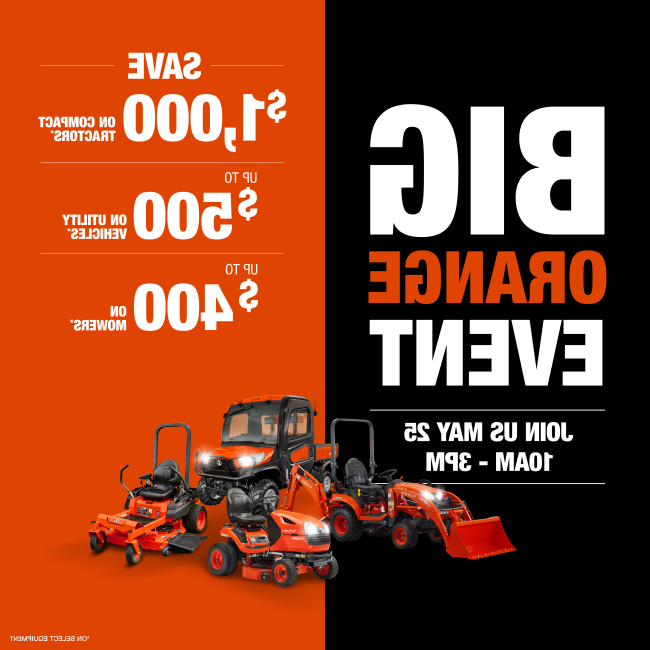 Kubota Big Orange Event Sale - Join Us May 25th